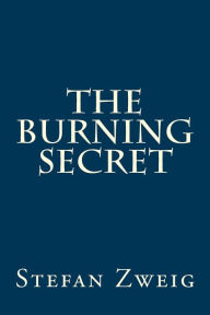Title: The Burning Secret, Author: Stefan Zweig