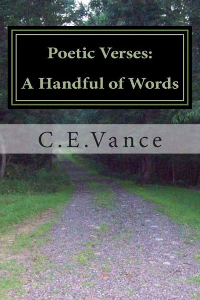 Poetic Verses: A Handful of Words: Poetry: Thoughts upon a page