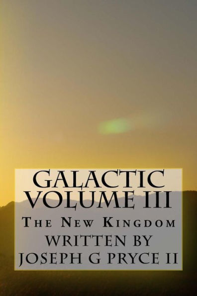 Galactic Volume III: The New Kingdom