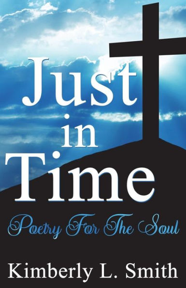 Just In Time: Poetry For The Soul