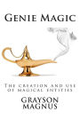 Genie Magic: The creation and use of magical entities