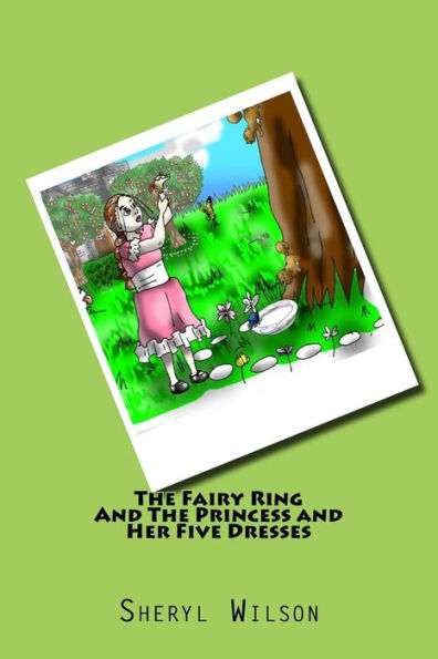 The Fairy Ring And The Princess and Her Five Dresses: Bedtime Kids Stories of All Ages (Illustrated)