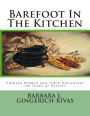 Barefoot In The Kitchen: Pioneer Women and their Daughters 100 Years of Recipes