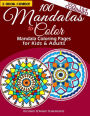 100 Mandalas To Color - Mandala Coloring Pages For Kids And Adults - Vol. 1 & 4 Combined: 2 Book Combo