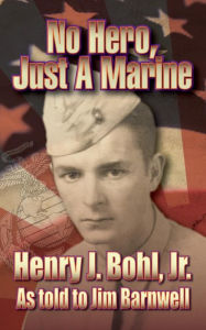 Title: No Hero, Just A Marine, Author: Jim Barnwell