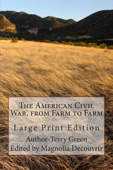 The American Civil War, from Farm to Farm: Large Print Edition