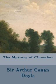 Title: The Mystery of Cloomber, Author: Arthur Conan Doyle