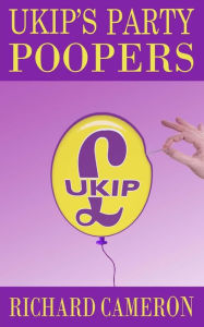 Title: UKIP's Party Poopers, Author: Richard Cameron