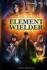 Title: Element Wielder, Author: Cesar Gonzalez