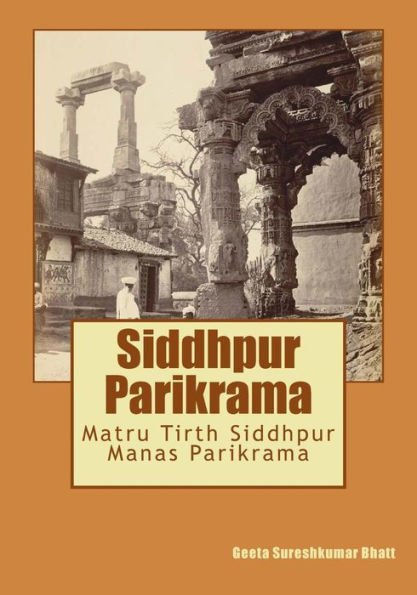 Siddhpur Parikrama: Matru Tirth Siddhpur Manas Parikrama