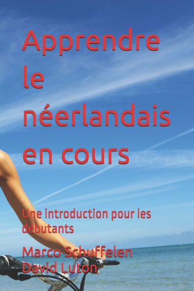 Apprendre le nï¿½erlandais en cours: Une introduction pour les dï¿½butants