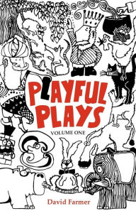 Title: Playful Plays: Plays and drama activities for children and young people, Author: David Farmer