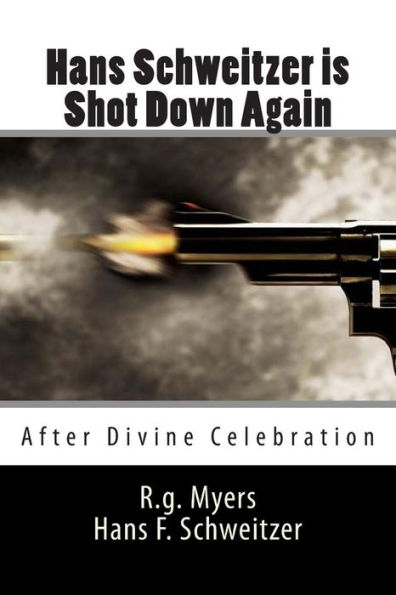 Hans Schweitzer is Shot Down Again: (After our divine celebration)