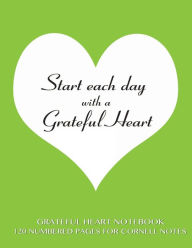 Title: Grateful Heart Notebook 120 Numbered Pages for Cornell Notes: Notebook for Cornell notes with green cover - 8.5x11 ideal for studying, includes guide to effective studying and learning, Author: Spicy Journals