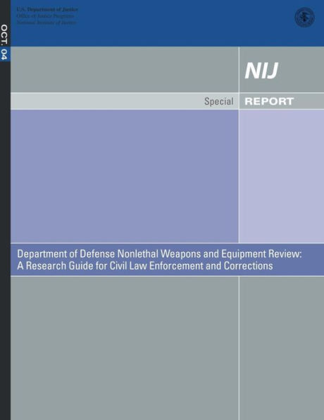 Department of Defense Nonlethal Weapons and Equipment Review: A Research Guide for Civil Law Enforcement and Corrections