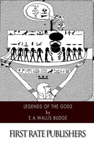 Title: Legends of the Gods, Author: E a Wallis Budge