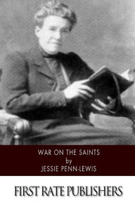 Title: War on the Saints, Author: Jessie Penn-Lewis