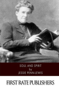 Title: Soul and Spirit, Author: Jessie Penn-Lewis