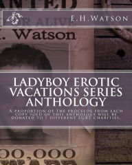 Title: Ladyboy Erotic Vacations Series Anthology, Author: Eh Watson