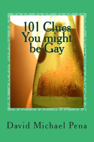 Title: 101 Clues You might be Gay, Author: David Michael Pena