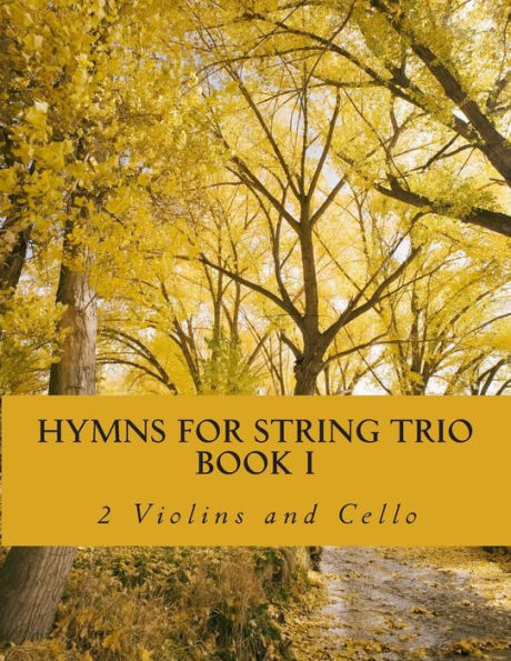Hymns For String Trio Book I - 2 violins and cello