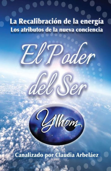 El poder del ser YLHOM: La re-calibración de la energía