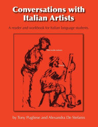 Title: Conversations with Italian Artists: A reader - work book for Italian language students, Author: Alexandra Destefanis