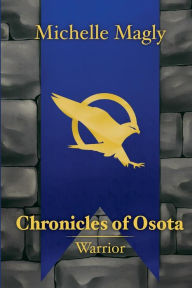 Title: Chronicles of Osota - Warrior, Author: Michelle Magly
