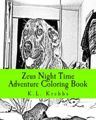 Title: Zeus Night Time Adventure Coloring Book, Author: K L Krebbs