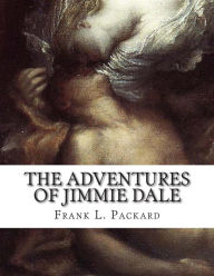 Title: The Adventures of Jimmie Dale, Author: Frank L Packard