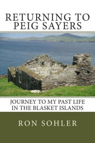 Title: Returning to Peig Sayers: My Past Life Adventure, Author: Ron Sohler