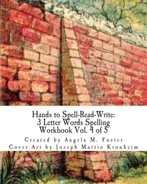 Hands to Spell-Read-Write: 3 Letter Words Spelling Workbook Vol. 4 of 5