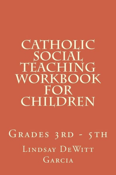 Catholic Social Teaching Workbook for children: Grades 3rd - 5th