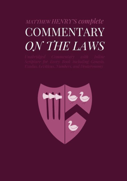 Commentary on the Laws: Unabridged Commentary with Inline Scripture for Every Book including Genesis, Exodus, Leviticus, Numbers, and Deuteronomy