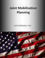 Joint Mobilization Planning: Joint Publication 4-05