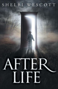 Title: After Life, Author: Shelbi Wescott