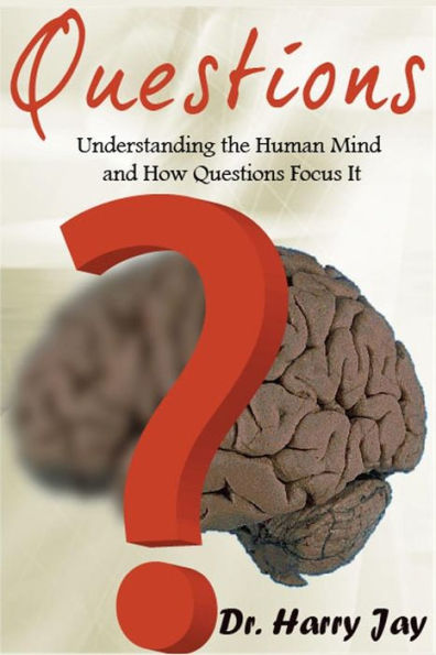Questions: Understanding the Human Mind and How Questions Focus it