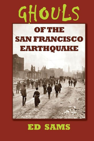 Ghouls of the San Francisco Earthquake
