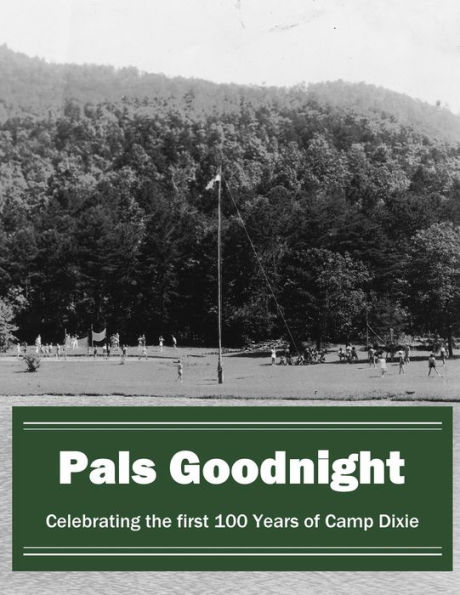 Pals Goodnight: Celebrating the first 100 Years of Camp Dixie