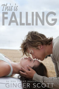 Title: This Is Falling, Author: Ginger Scott