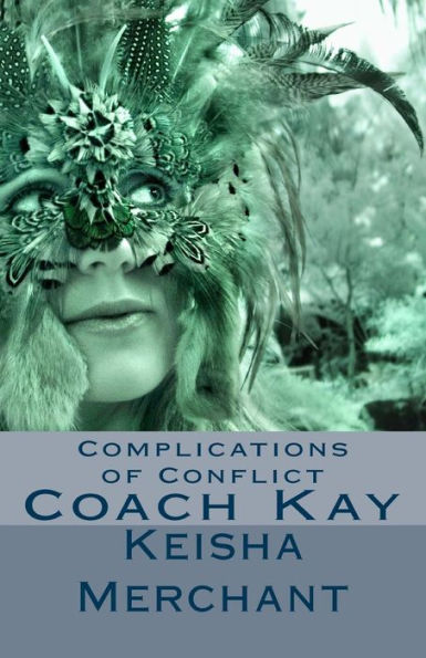 Complications of Conflict: Coach Kay