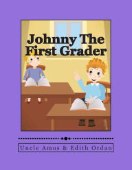 Title: Johnny The First Grader, Author: Uncle Amos