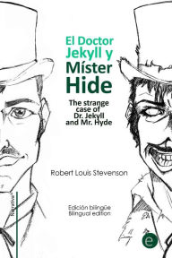 Title: El doctor Jekyll y Mr. Hide/The strange case of Dr. Jekyll and Mr. Hyde: Edición bilingüe/Bilingual edition, Author: Ruben Fresneda