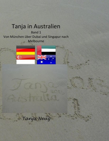 Tanja in Australien: Von Mï¿½nchen ï¿½ber Dubai und Singapur nach Melbourne