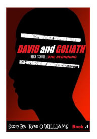 Title: David and Goliath: High school the beginning, Author: Ryan O Williams