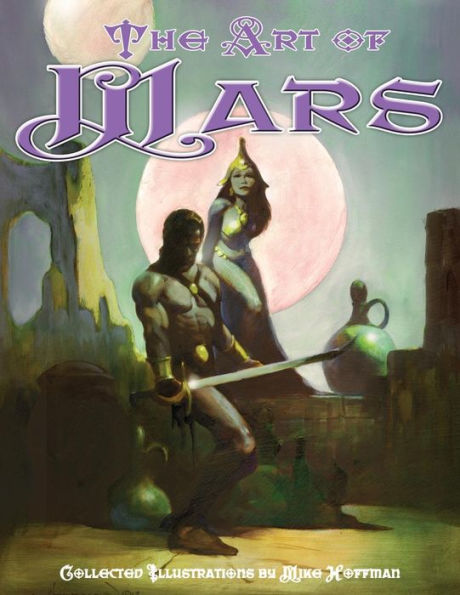 Art of Mars: Edgar Rice Burroughs illustrated by Mike Hoffman