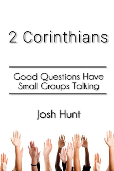 2 Corinthians: Good Questions Have Small Groups Talking