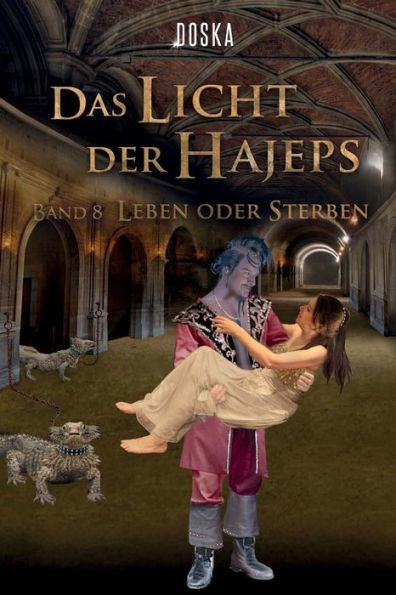 Das Licht der Hajeps - Leben oder sterben: Leben oder sterben