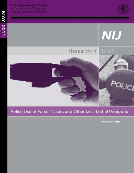 Police Use of Force, Tasers and Other Less-Lethal Weapons