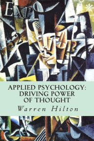 Title: Applied Psychology: Driving Power of Thought, Author: Warren Hilton